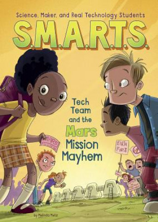 Carte S.M.A.R.T.S. and the Mars Mission Mayhem Melinda Metz