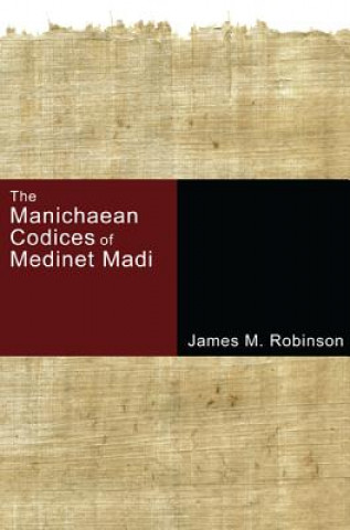 Kniha Manichaean Codices of Medinet Madi James M. Robinson