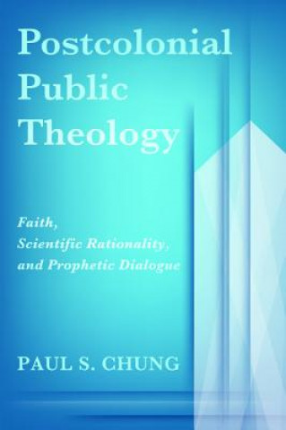 Książka Postcolonial Public Theology Paul S. Chung