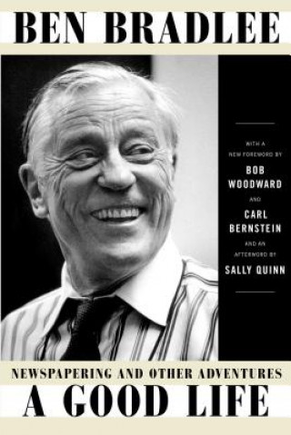 Buch A Good Life: Newspapering and Other Adventures Ben Bradlee