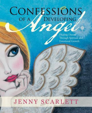 Kniha Confessions of a Developing Angel Jenny Scarlett