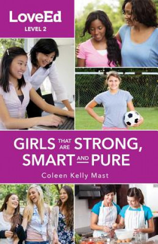 Book Loveed Girls Level 2: Raising Kids That Are Strong, Smart & Pure Coleen Kelly Mast