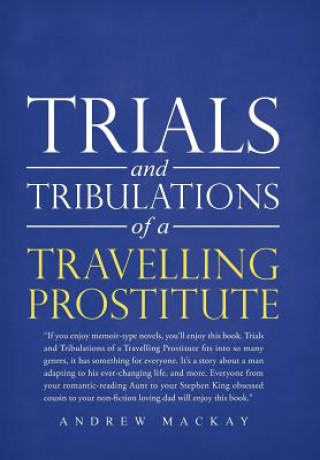Kniha Trials and Tribulations of a Travelling Prostitute Andrew Mackay