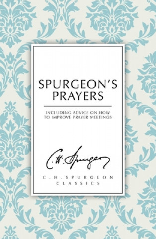 Könyv Spurgeon's Prayers C. H. Spurgeon