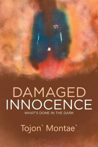 Kniha Damaged Innocence Tojon Montae