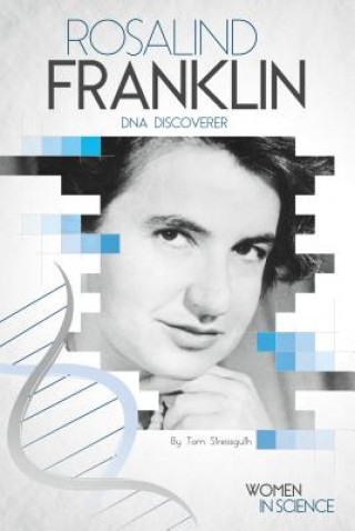 Könyv Rosalind Franklin: DNA Discoverer Tom Streissguth