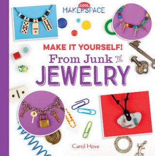 Knjiga Make It Yourself! from Junk to Jewelry Carol Hove
