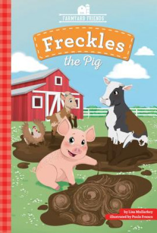Kniha Freckles the Pig Lisa Mullarkey