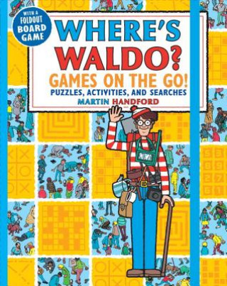 Kniha Where's Waldo? Games on the Go!: Puzzles, Activities, and Searches Martin Handford