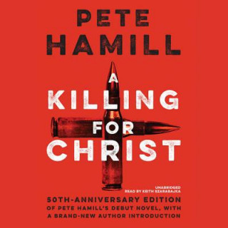 Audio A Killing for Christ, 50th Anniversary Edition Pete Hamill