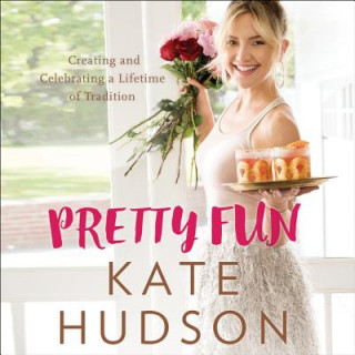 Digital Pretty Fun: Creating and Celebrating a Lifetime of Tradition Kate Hudson