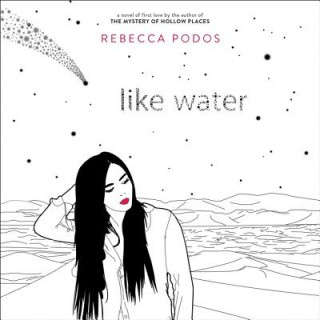 Hanganyagok Like Water Rebecca Podos