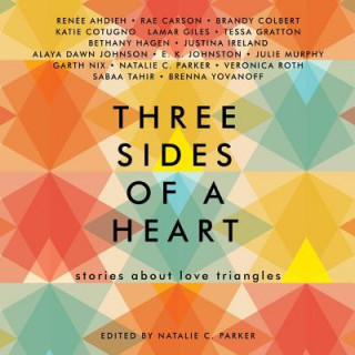 Audio Three Sides of a Heart: Stories about Love Triangles Renee Ahdieh