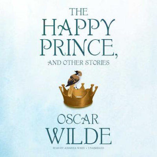 Audio The Happy Prince, and Other Stories Oscar Wilde