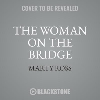 Audio The Woman on the Bridge Marty Ross