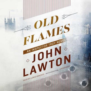 Audio Old Flames: An Inspector Troy Novel John Lawton