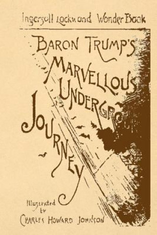 Kniha Baron Trump's Marvellous Underground Journey Ingersoll Lockwood