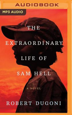 Digital The Extraordinary Life of Sam Hell Robert Dugoni
