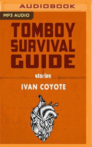 Аудио Tomboy Survival Guide Ivan Coyote