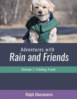 Kniha Adventures with Rain and Friends: Finding Frankvolume 1 Ralph Manzanares