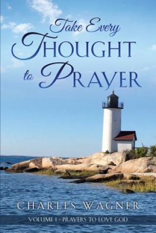 Buch Take Every Thought to Prayer Charles Wagner