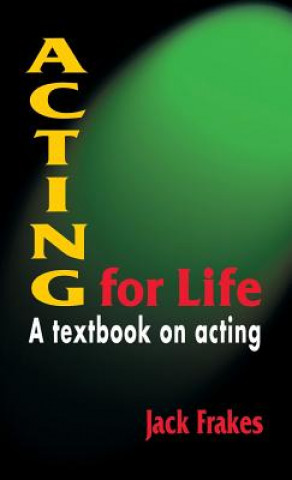 Buch Acting for Life: A Textbook on Acting Jack Frakes