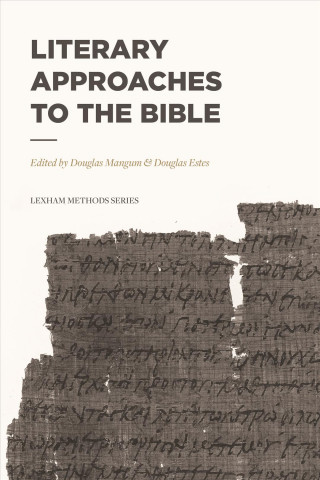 Kniha Literary Approaches to the Bible Douglas Mangum