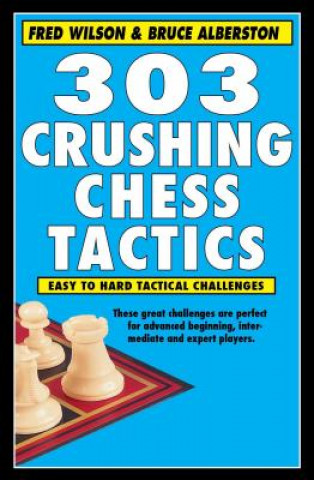 Buch 303 Crushing Chess Tactics Fred Wilson