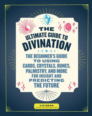 Kniha Ultimate Guide to Divination Liz Dean