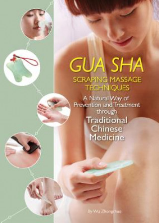 Kniha Gua Sha Scraping Massage Techniques Wu Zhongchao