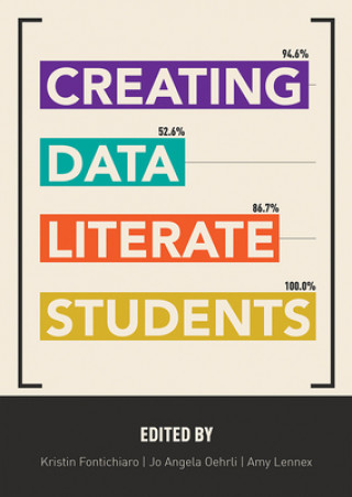 Kniha Creating Data Literate Students Kristin Fontichiaro