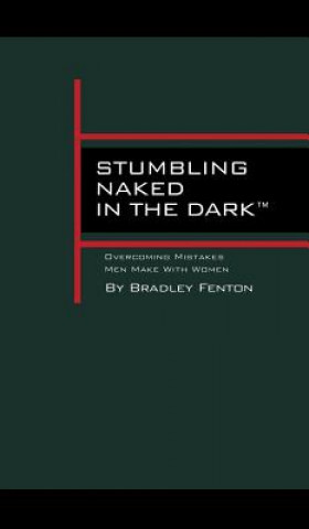 Livre Stumbling Naked in the Dark Bradley Fenton