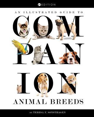 Kniha Illustrated Guide to Companion Animal Breeds Teresa Sonsthagen