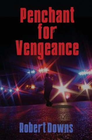 Könyv Penchant for Vengeance Robert Downs