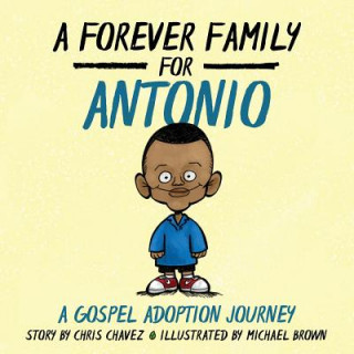 Knjiga Forever Family for Antonio Chris Chavez