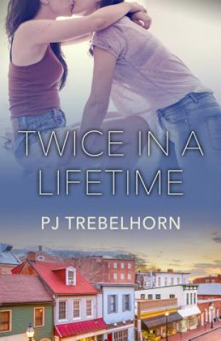 Könyv Twice in a Lifetime Pj Trebelhorn