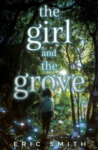 Kniha Girl and the Grove Eric Smith
