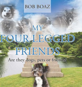 Knjiga My Four Legged Friends Bob Boaz