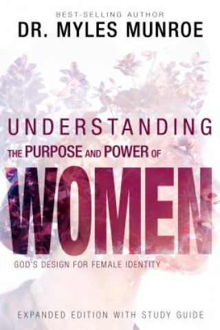 Kniha Understanding the Purpose and Power of Women Myles Munroe