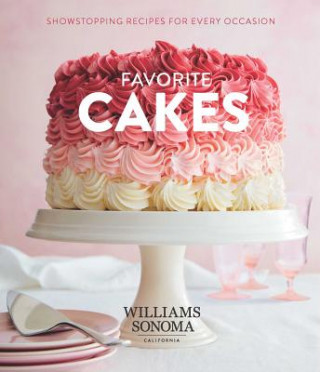 Книга Favorite Cakes: Showstopping Recipes for Every Occasion Williams Sonoma Test Kitchen