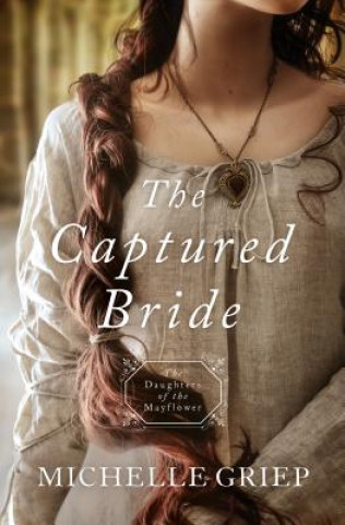 Kniha Captured Bride Michelle Griep