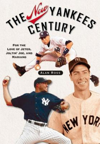Könyv New Yankees Century Alan Ross