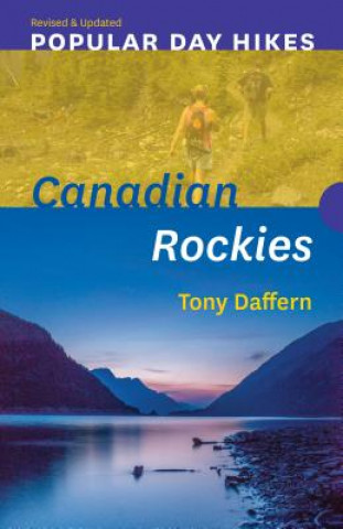 Kniha Popular Day Hikes: Canadian Rockies - Revised & Updated Tony Daffern