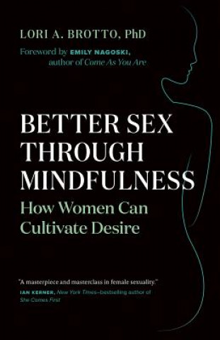 Kniha Better Sex Through Mindfulness Lori A. Brotto