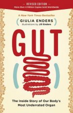 Carte Gut: The Inside Story of Our Body's Most Underrated Organ (Revised Edition) Giulia Enders