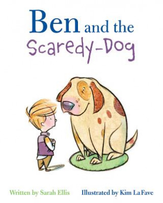 Kniha Ben and the Scaredy-Dog Sarah Ellis