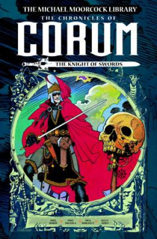 Kniha Michael Moorcock Library: The Chronicles of Corum Volume 1 - The Knight of Swords Mike Baron
