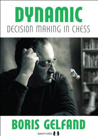 Книга Dynamic Decision Making in Chess Boris Gelfand
