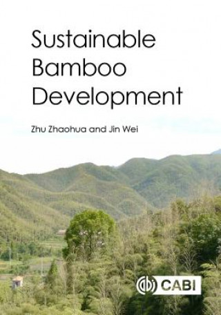 Kniha Sustainable Bamboo Development Zhaohua Zhu