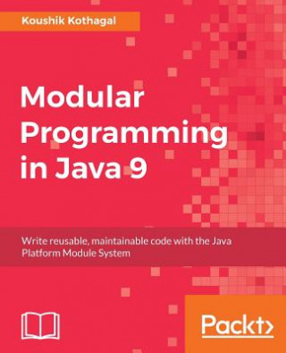 Knjiga Modular Programming in Java 9 Koushik Kothagal